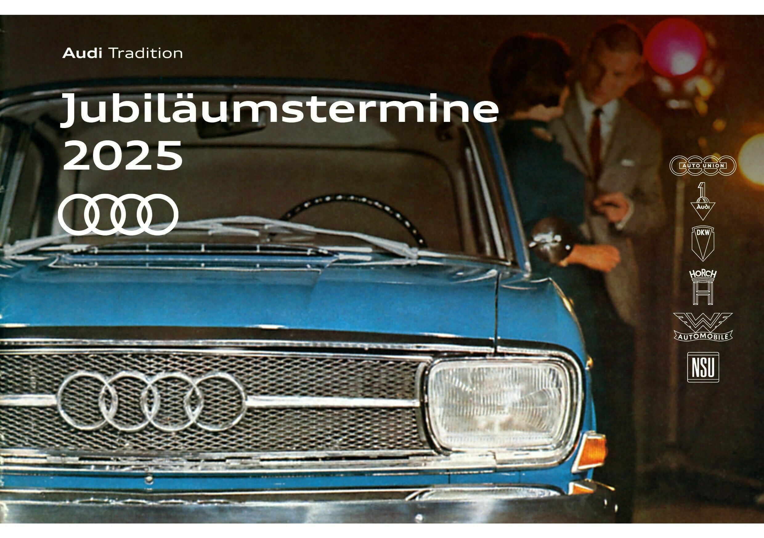 Audi Tradition erinnert 2025 an zahlreiche Jubiläen - Audi Tradition erinnert 2025 an zahlreiche Jubiläen.