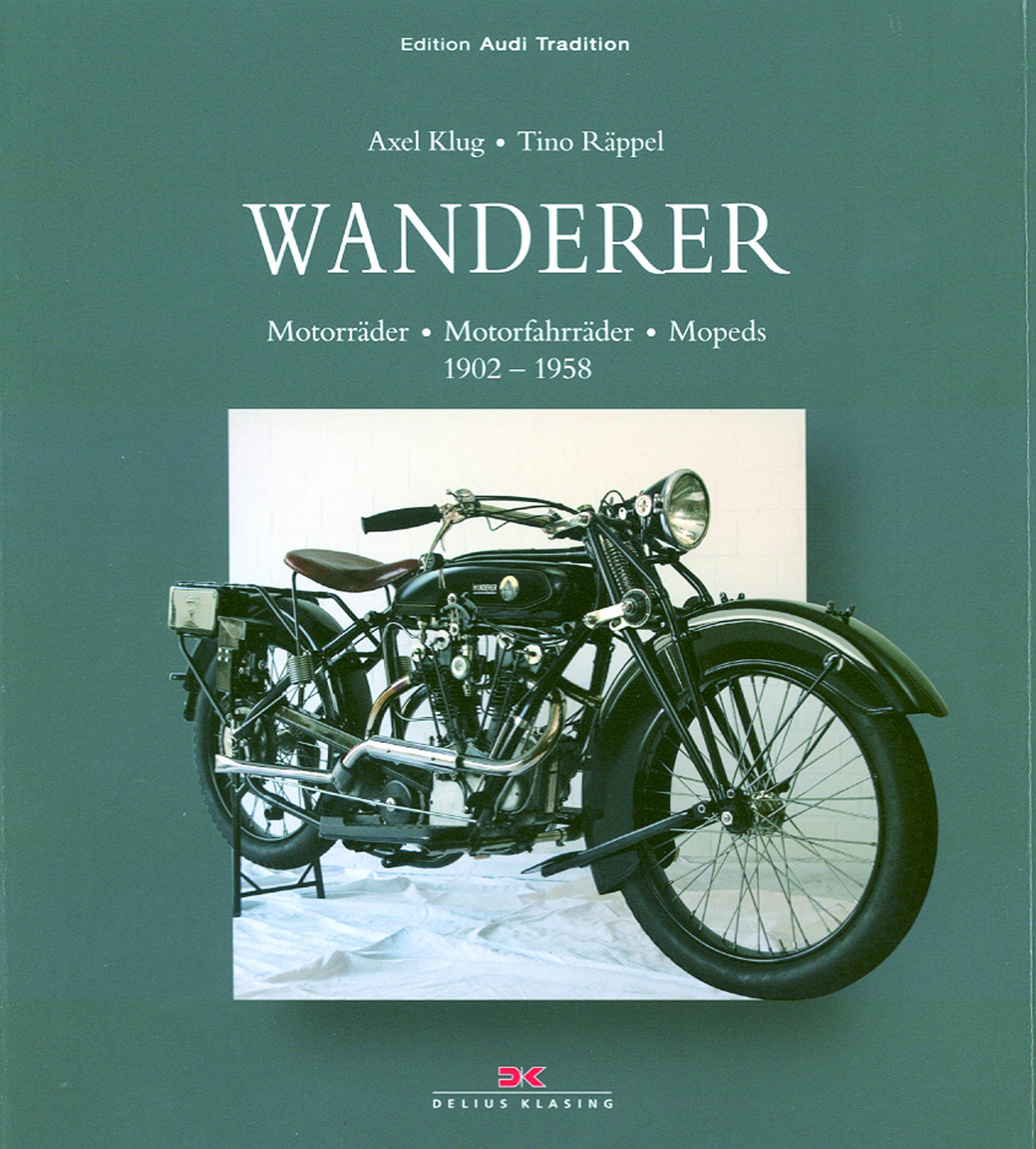Buch-Neuerscheinung in der Edition Audi Tradition: Standardwerk zur Geschichte des Wanderer Motorradbaus