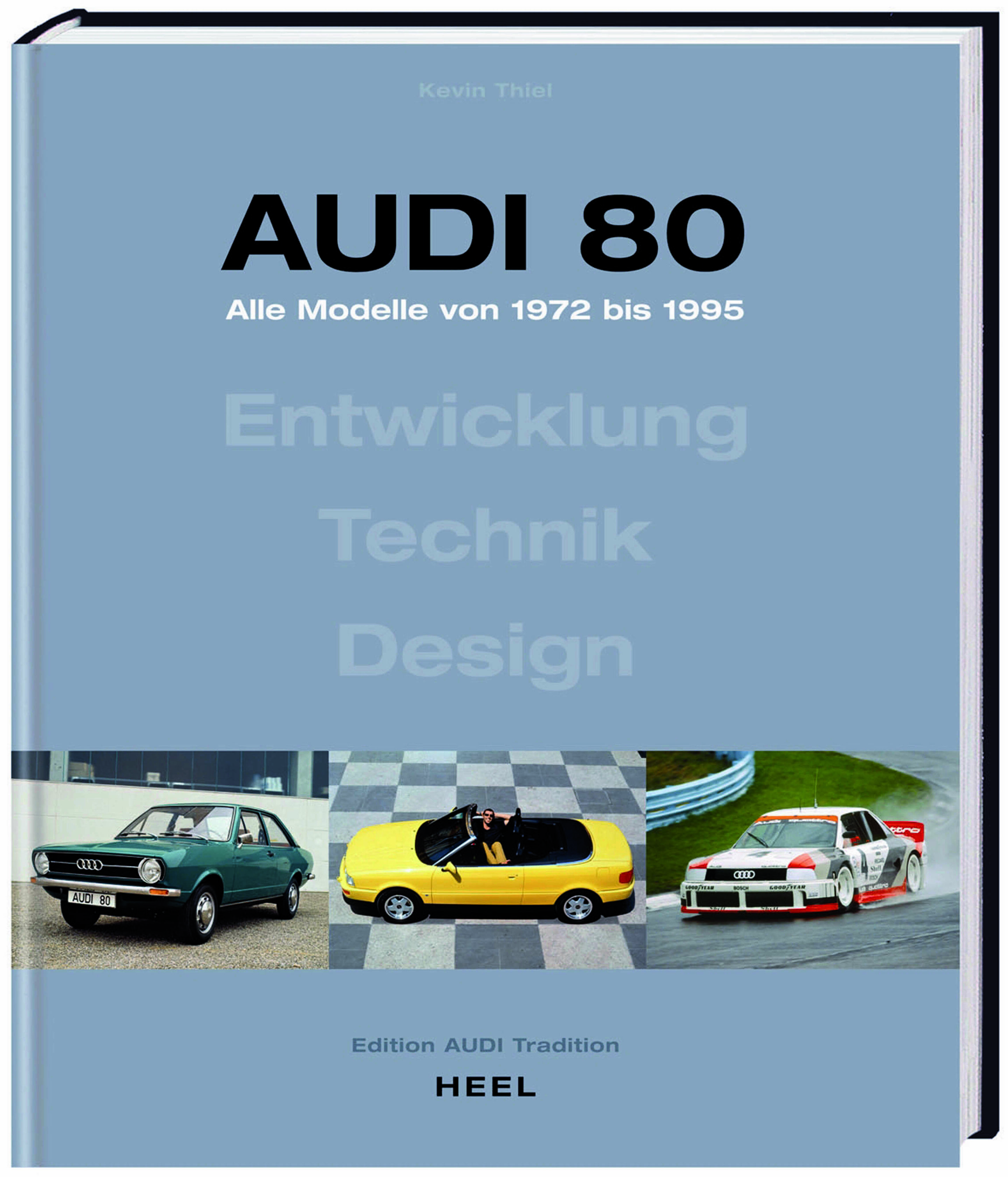 Standardwerk über das Erfolgsmodell Audi 80 - "Audi 80: Entwicklung - Technik - Design"