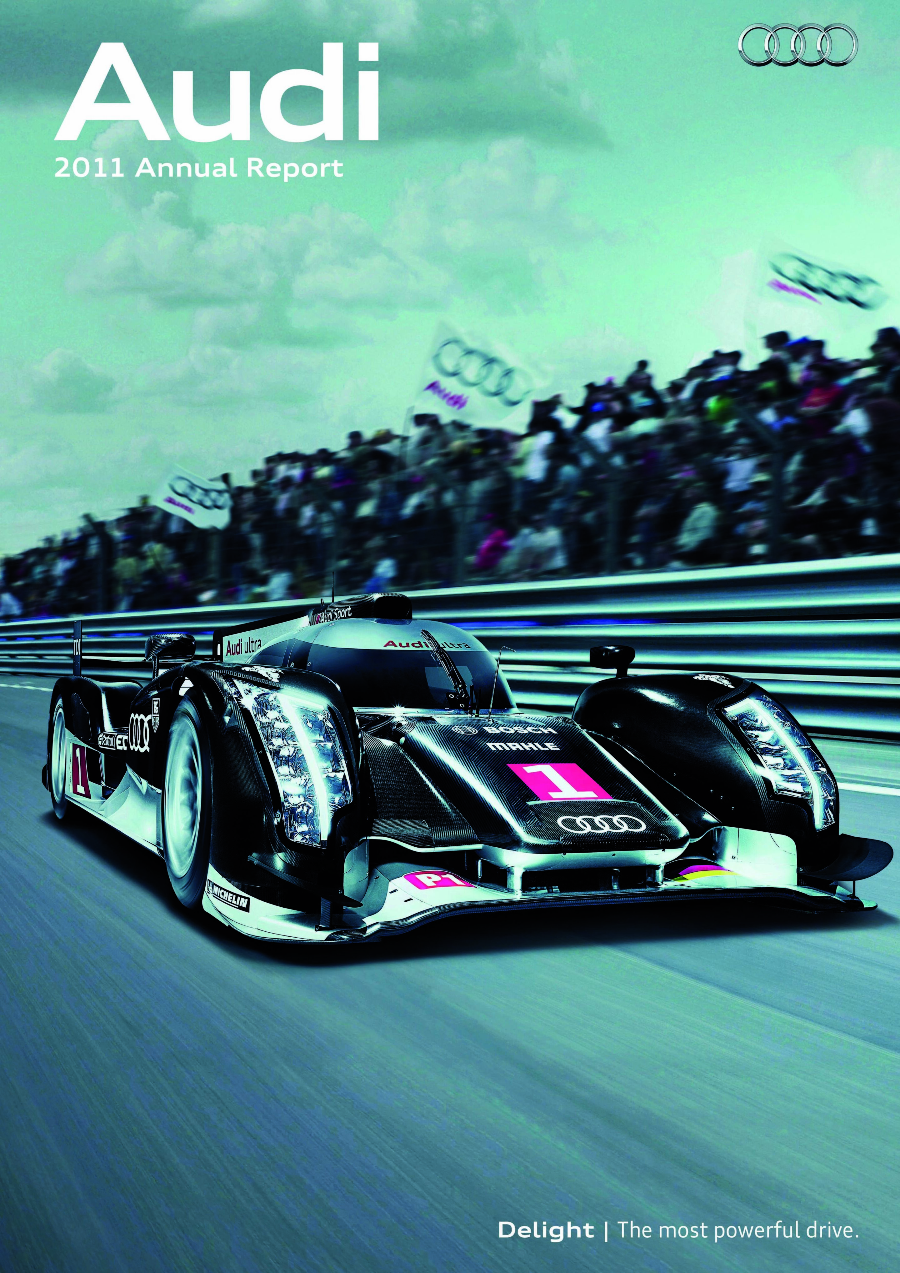 2011 Audi Annual Report - “Delight – The most powerful drive“