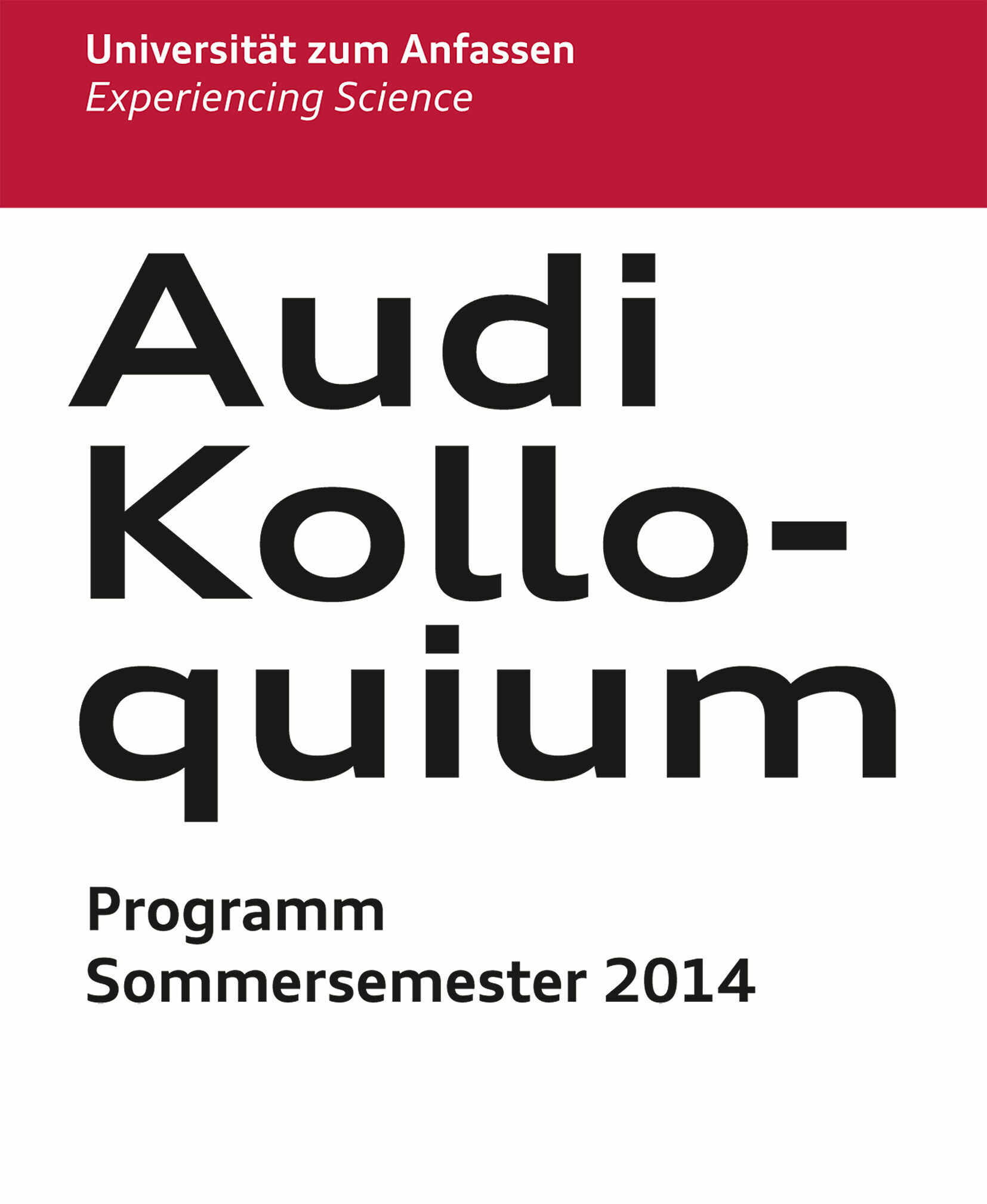 Audi Kolloquium - Mit spannenden Einsichten und neuen Denkanstößen rund um die Welt der Wissenschaften startet das Audi Kolloquium am 8. April ins Sommersemester. 
<a href="http://www.audi-mediaservices.com/publish/ms/content/de/public/broschueren/2014/04/02/audi_kolloquium.html"...