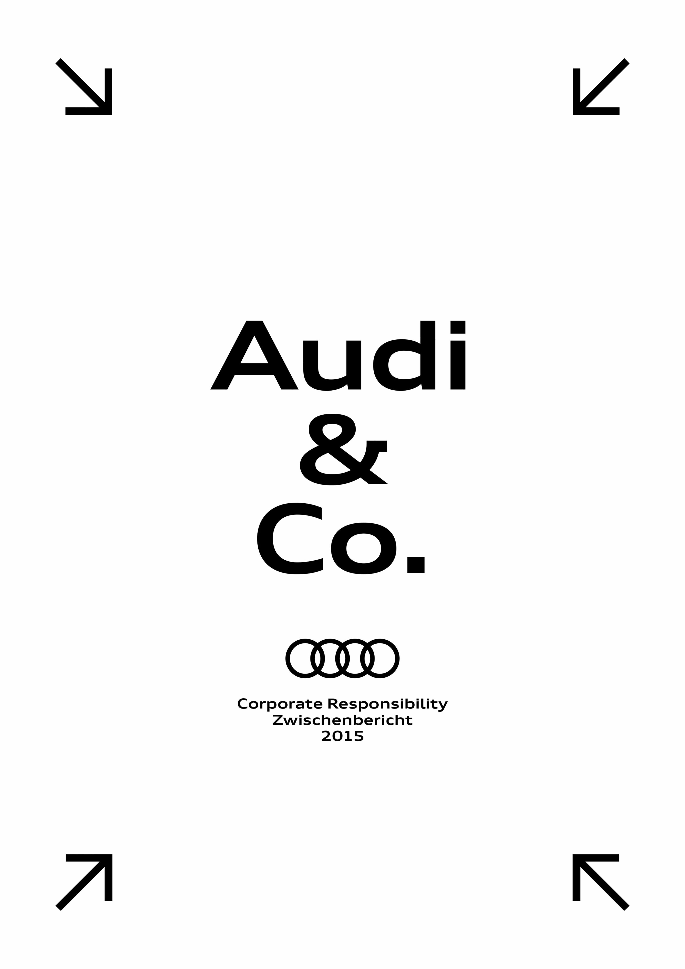 Audi & Co. – Corporate Responsibility Zwischenbericht 2015 - Audi & Co. – Corporate Responsibility Zwischenbericht 2015