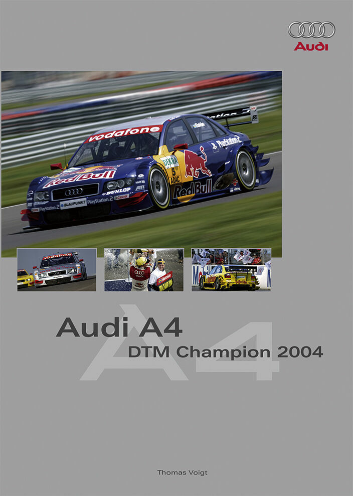 DMT 2004 - Das Buch zum Triumph des Audi A4 DTM