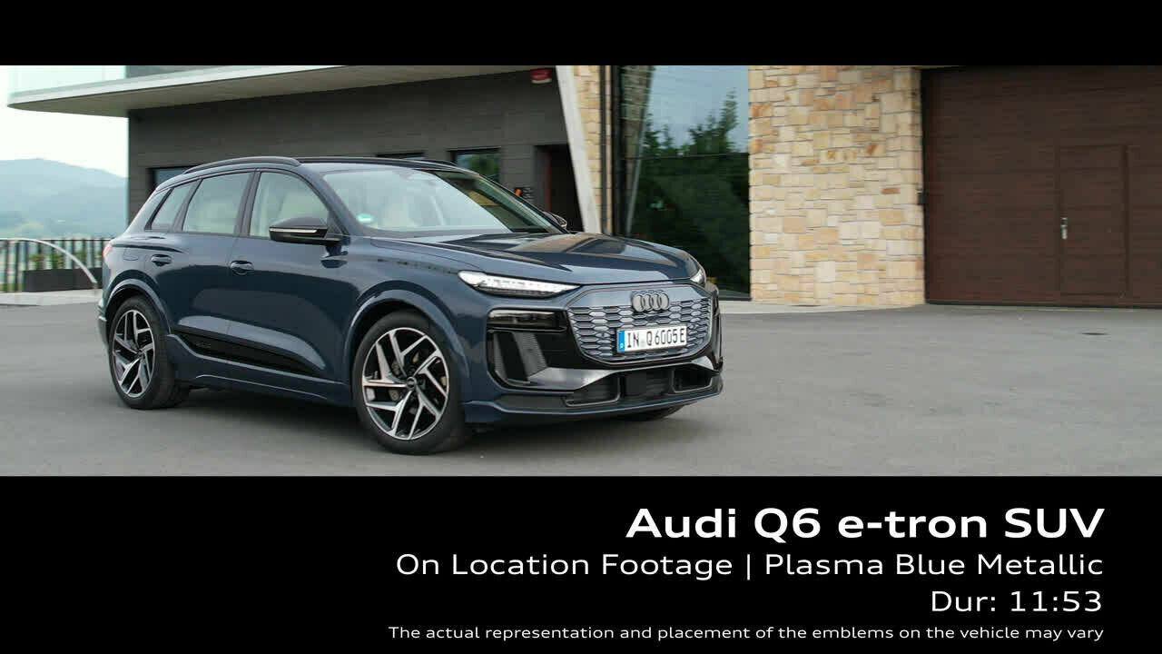 Audi Q6 SUV e-tron Plasma blue metallic   Footage (on location)